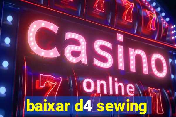 baixar d4 sewing